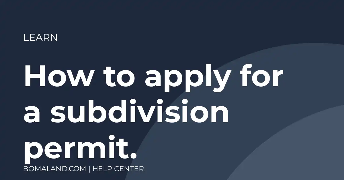 How to apply for a subdivision permit.