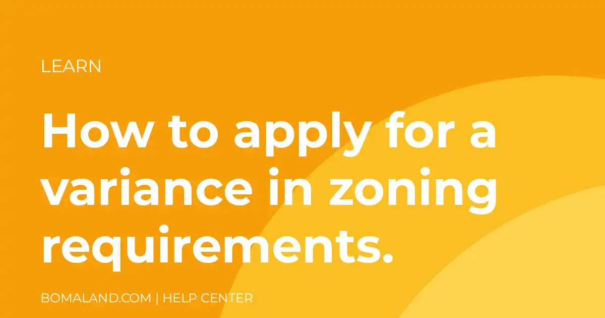 How to apply for a variance in zoning requirements.