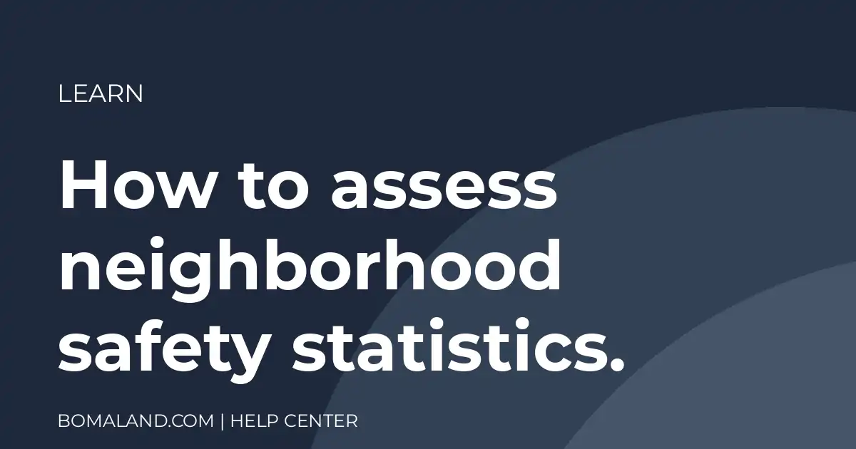 How to assess neighborhood safety statistics.