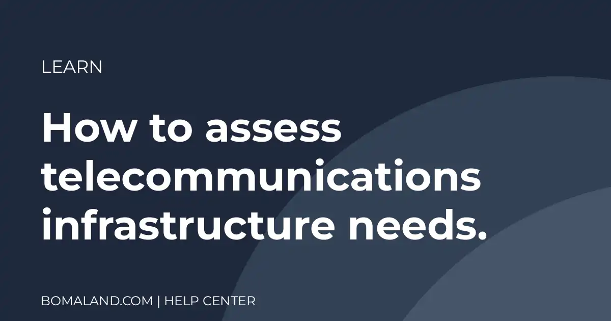 How to assess telecommunications infrastructure needs.