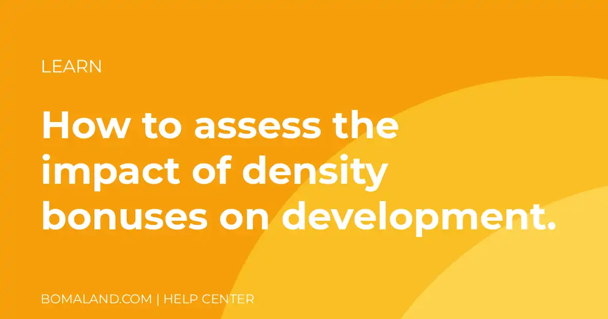 How to assess the impact of density bonuses on development.