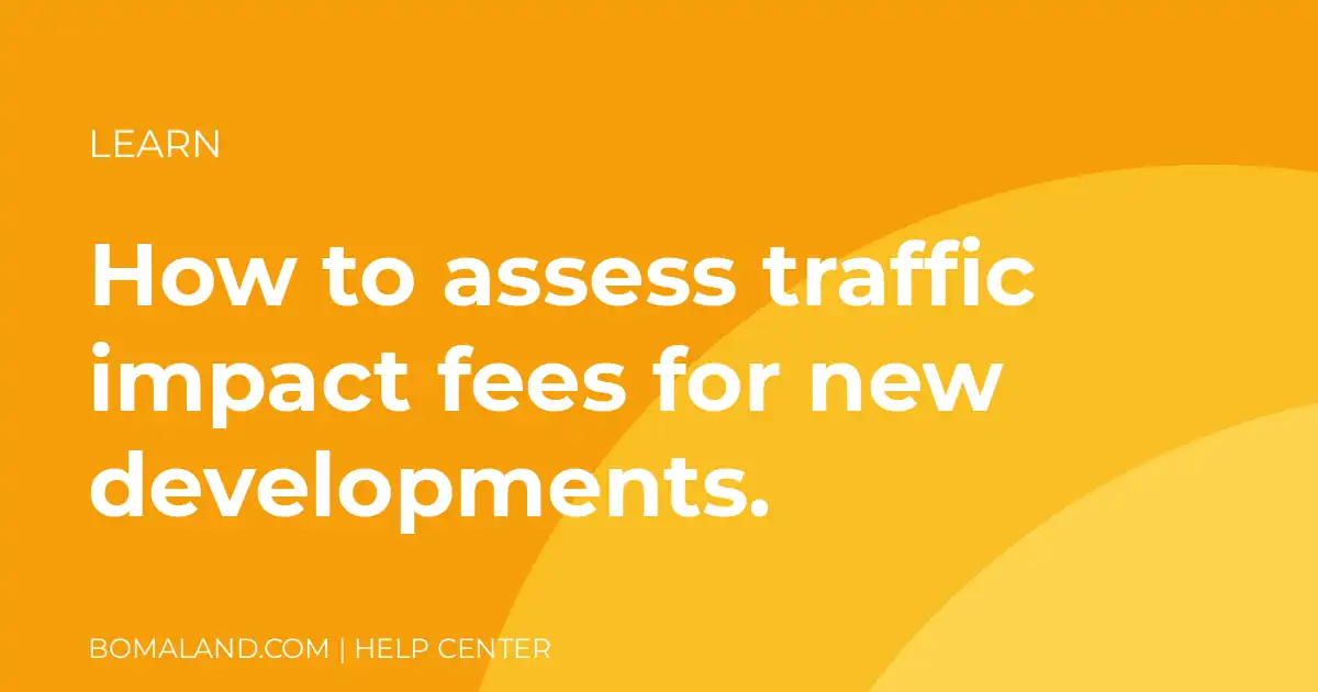 How to assess traffic impact fees for new developments.
