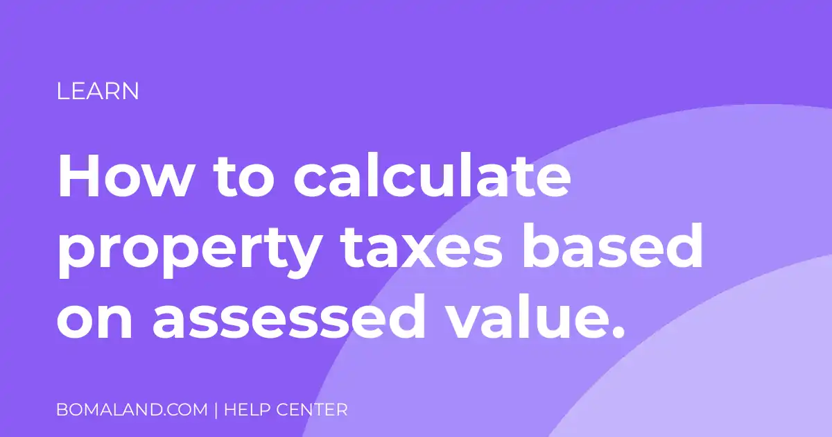 How to calculate property taxes based on assessed value.