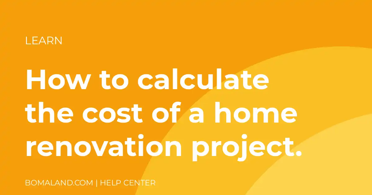 How to calculate the cost of a home renovation project.