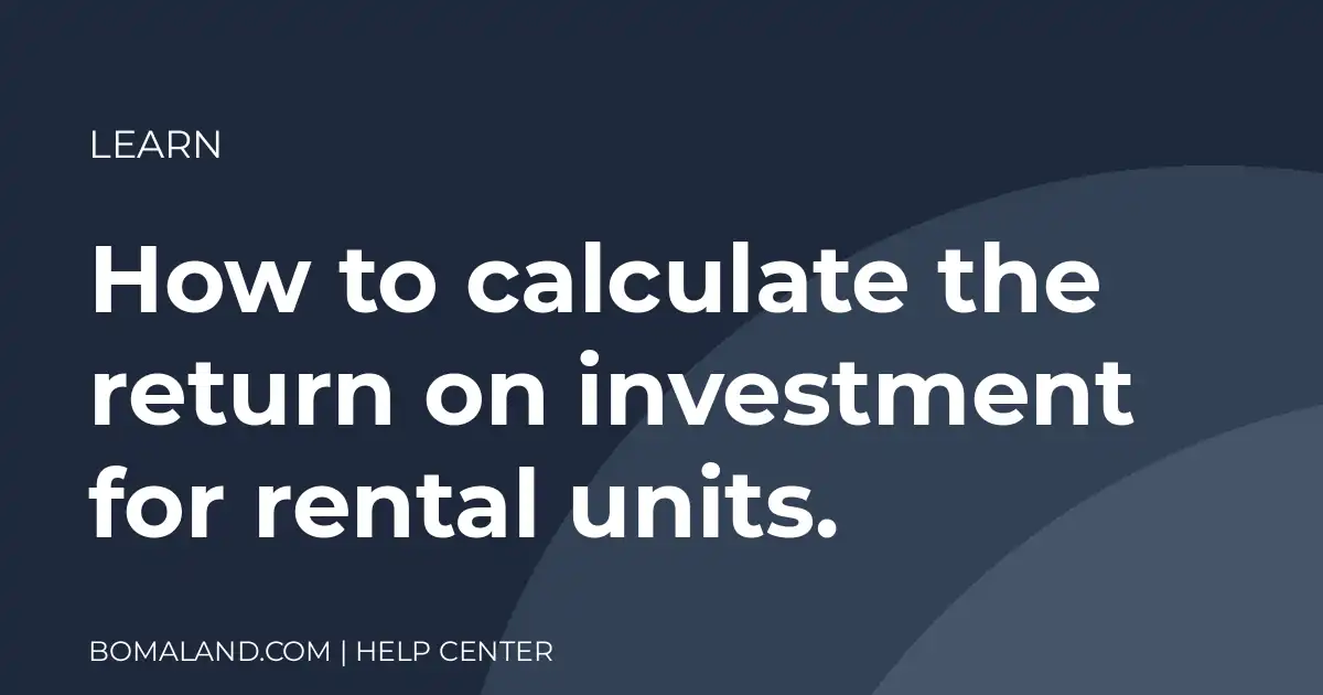 How to calculate the return on investment for rental units.