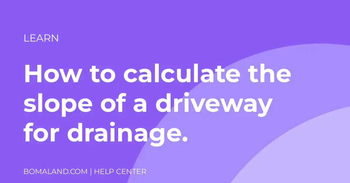 How to calculate the slope of a driveway for drainage.