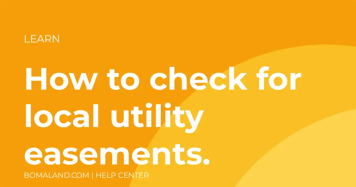 How to check for local utility easements.