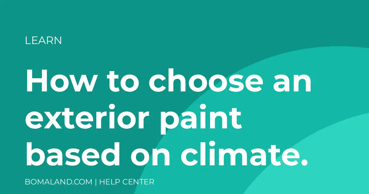 How to choose an exterior paint based on climate.