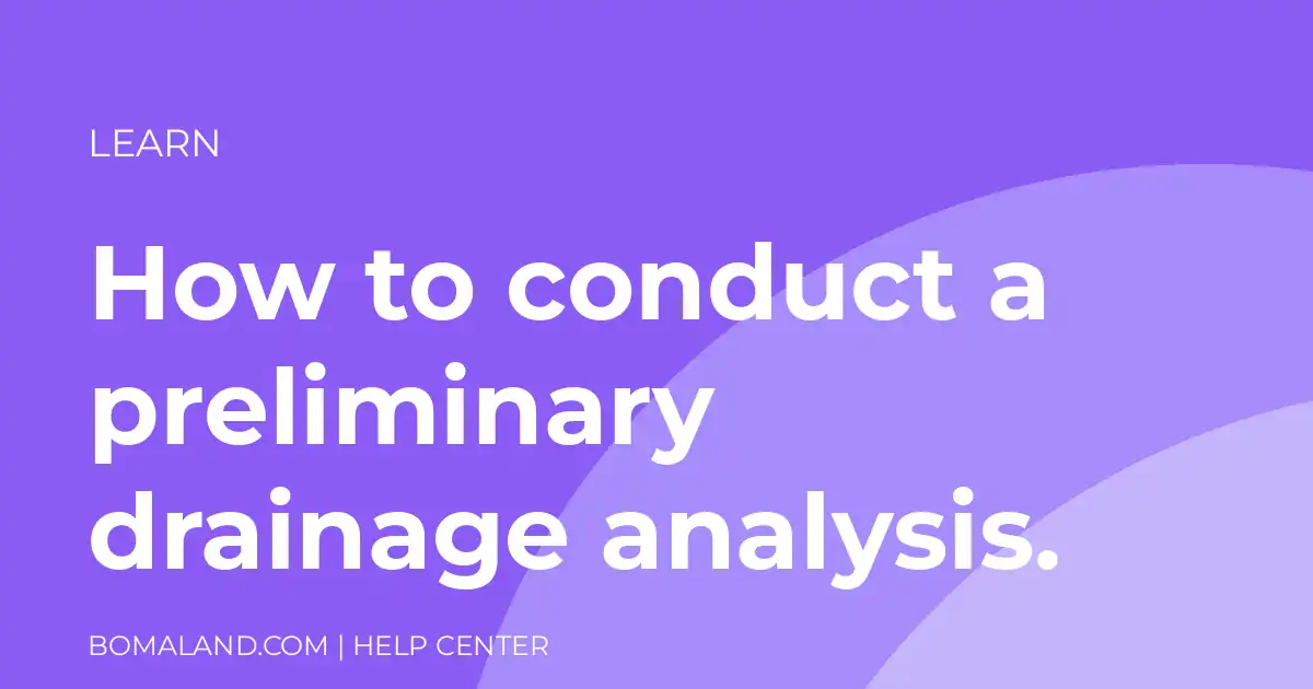 How to conduct a preliminary drainage analysis.