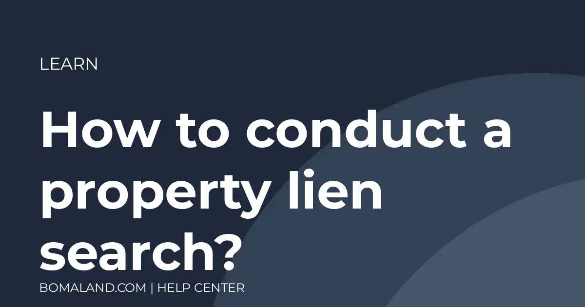 How to conduct a property lien search?