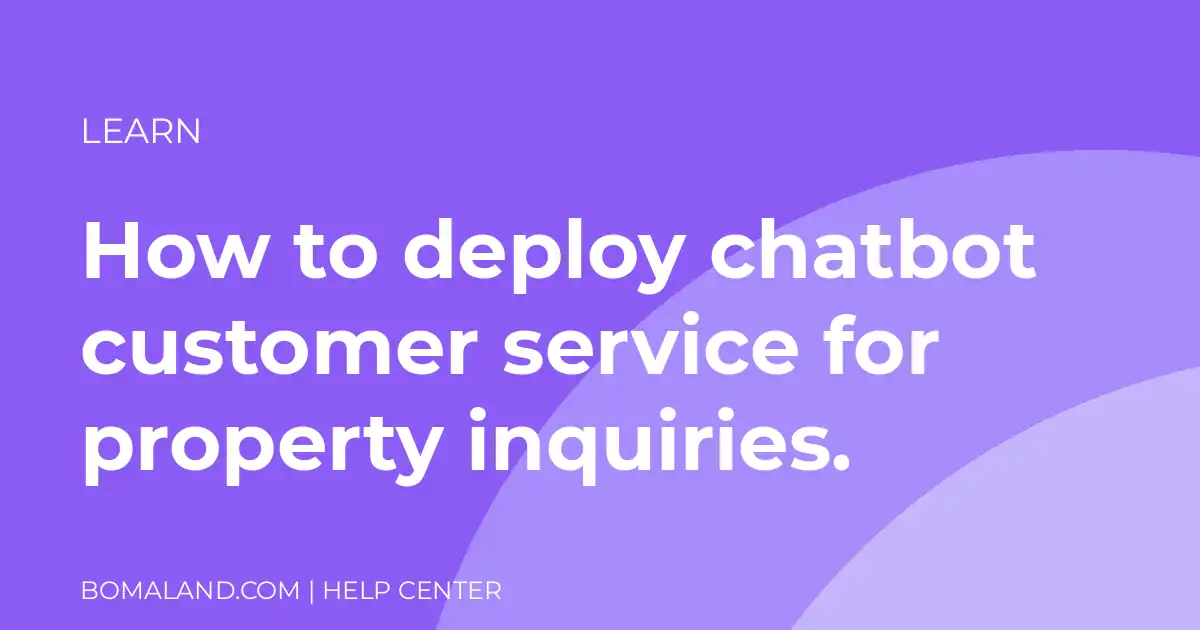 How to deploy chatbot customer service for property inquiries.