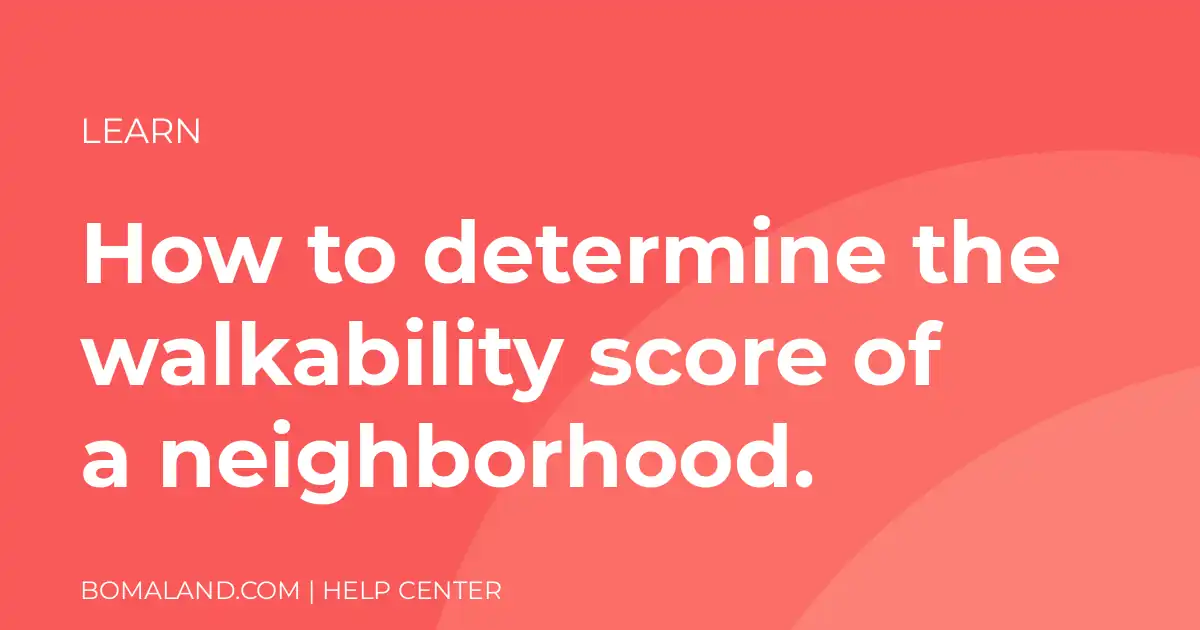 How to determine the walkability score of a neighborhood.