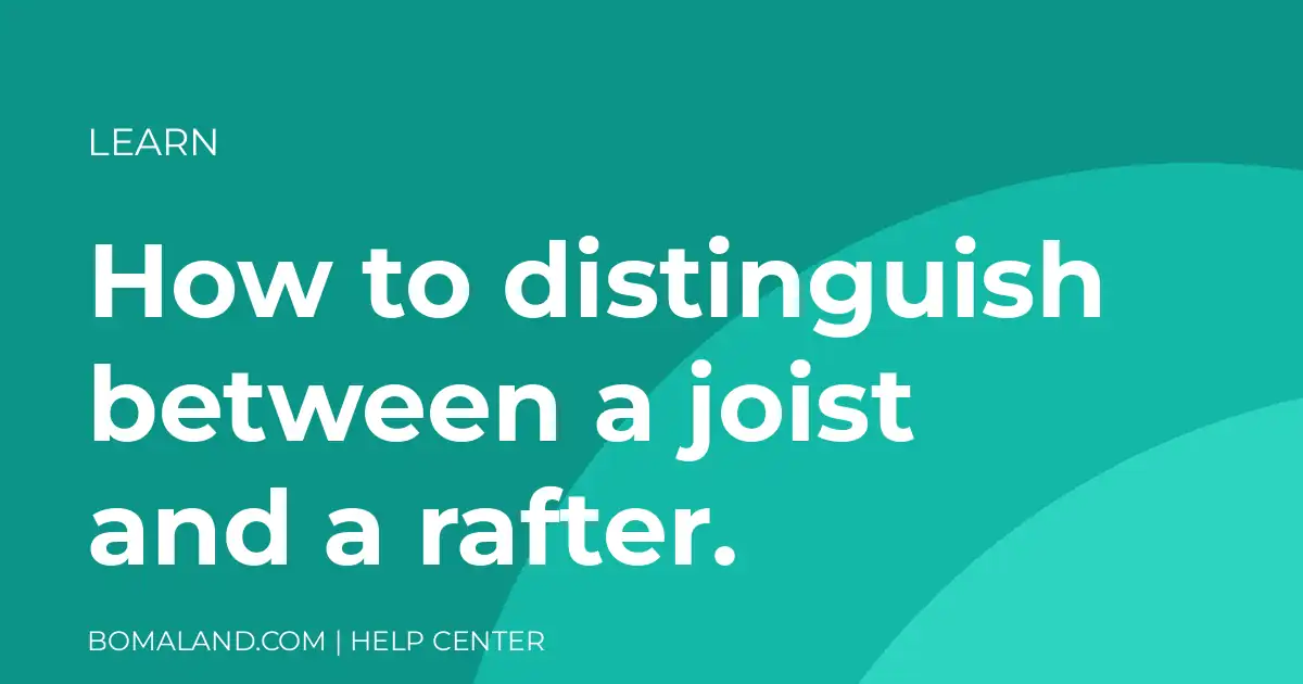 How to distinguish between a joist and a rafter.