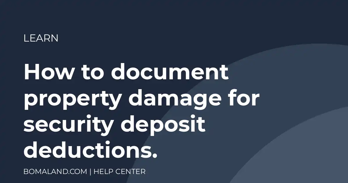 How to document property damage for security deposit deductions.