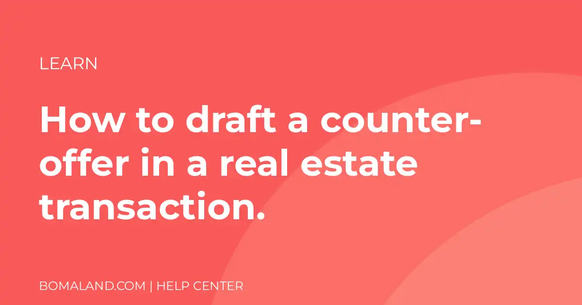 How to draft a counter-offer in a real estate transaction.