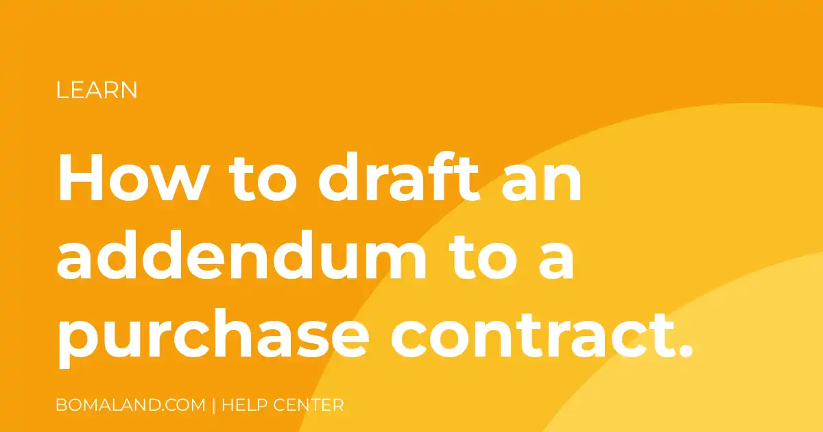 How to draft an addendum to a purchase contract.