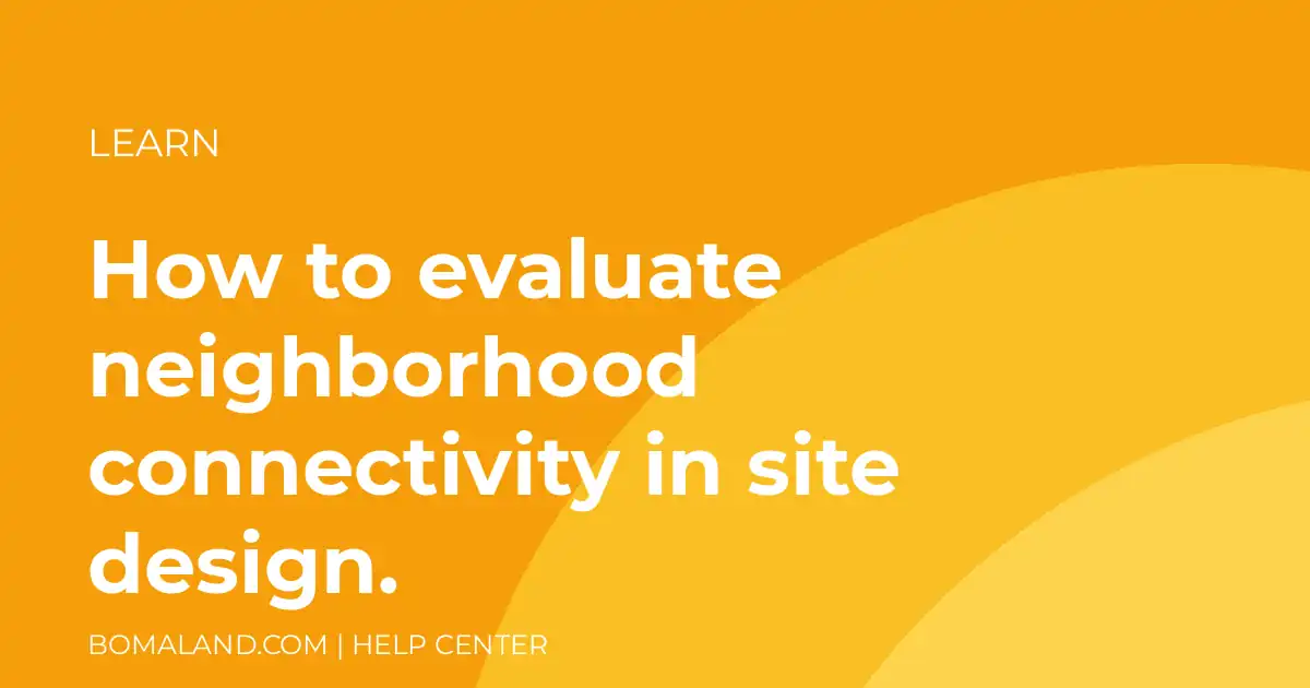 How to evaluate neighborhood connectivity in site design.