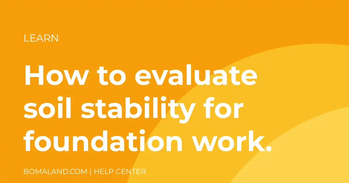 How to evaluate soil stability for foundation work.
