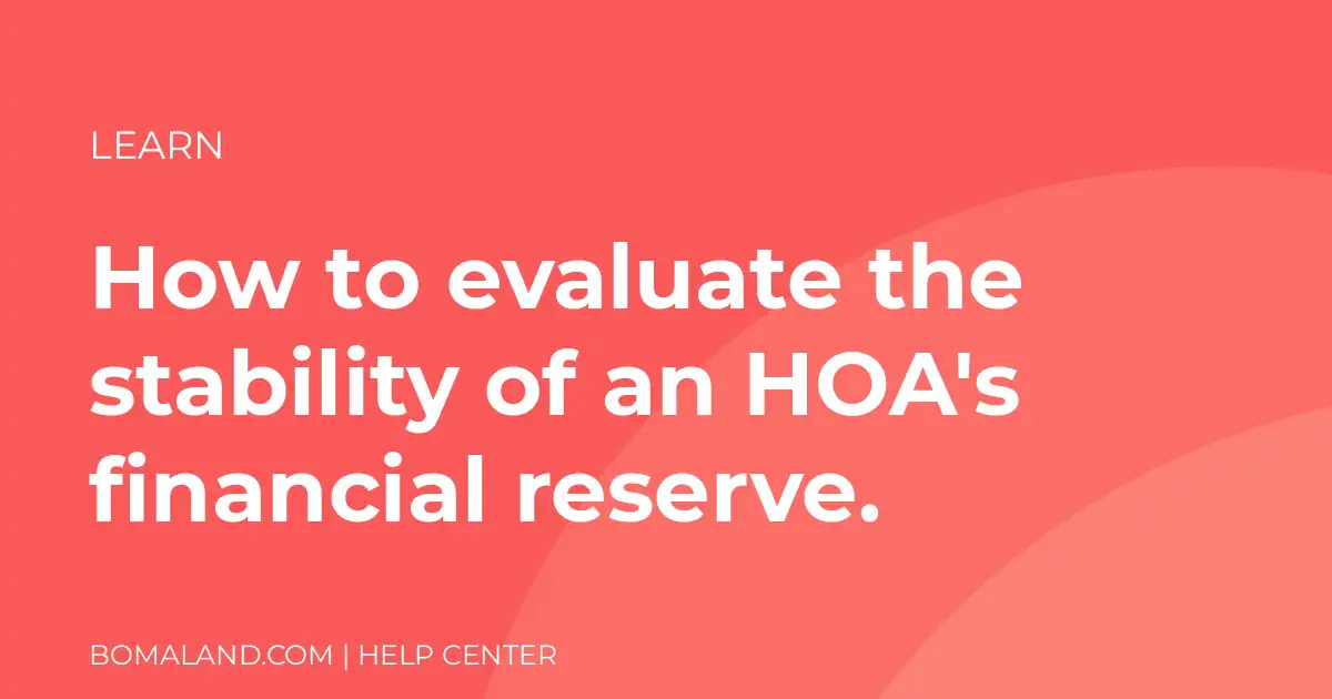 How to evaluate the stability of an HOA's financial reserve.