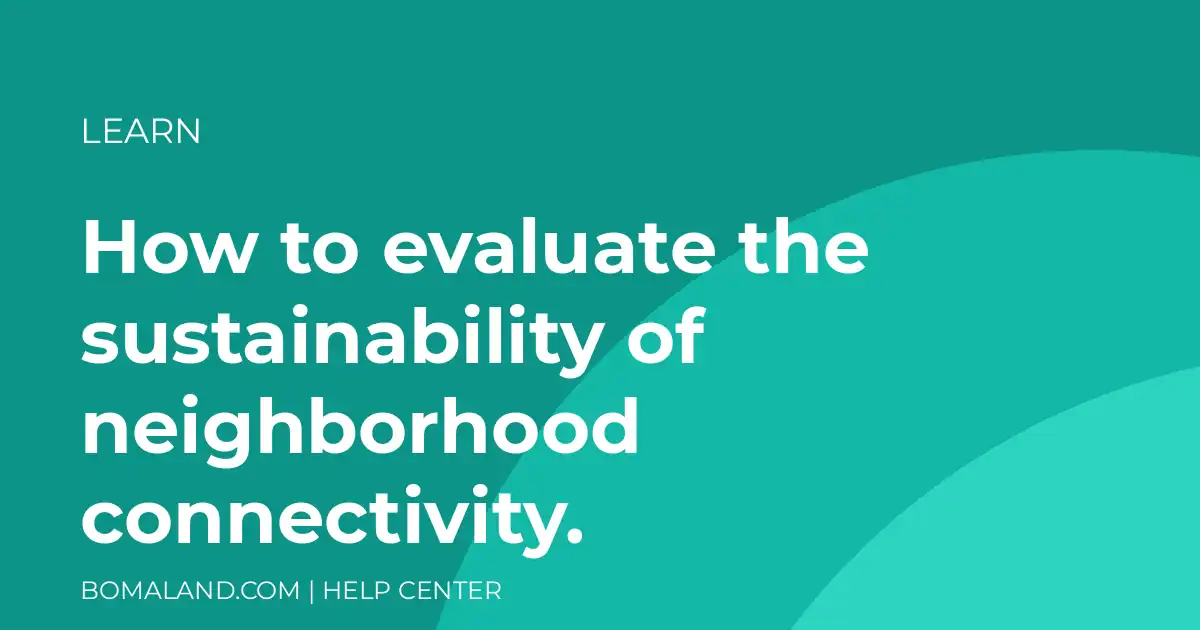How to evaluate the sustainability of neighborhood connectivity.