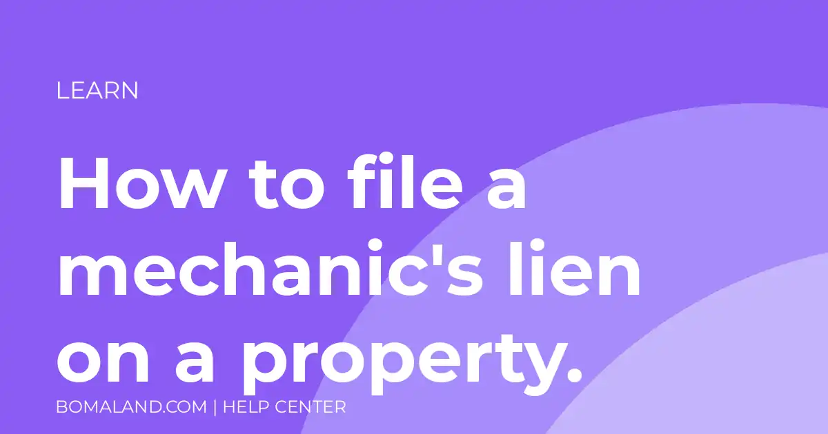 How to file a mechanic's lien on a property.