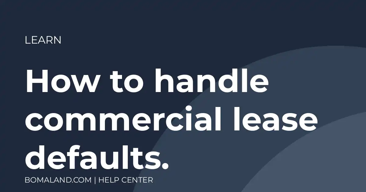 How to handle commercial lease defaults.