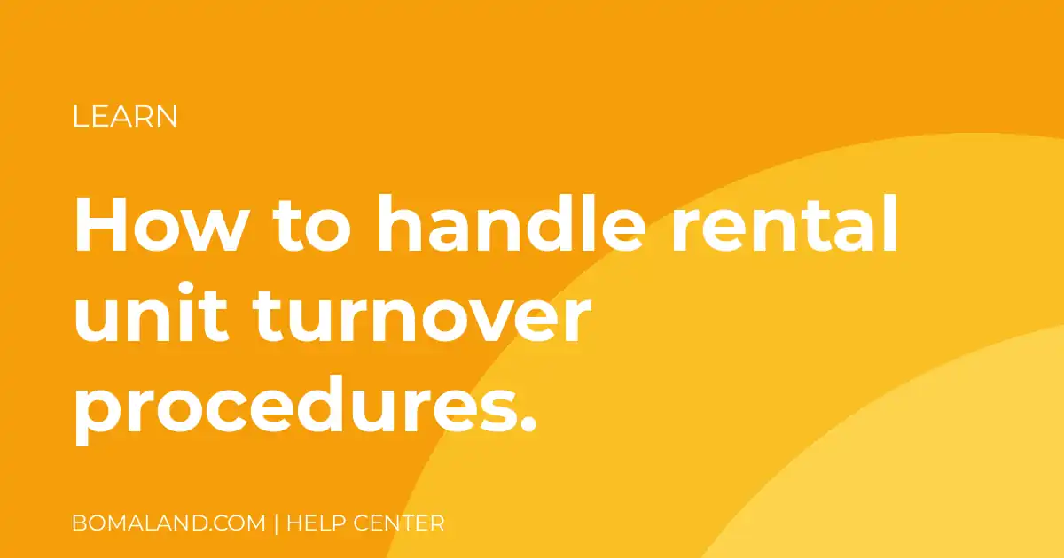 How to handle rental unit turnover procedures.
