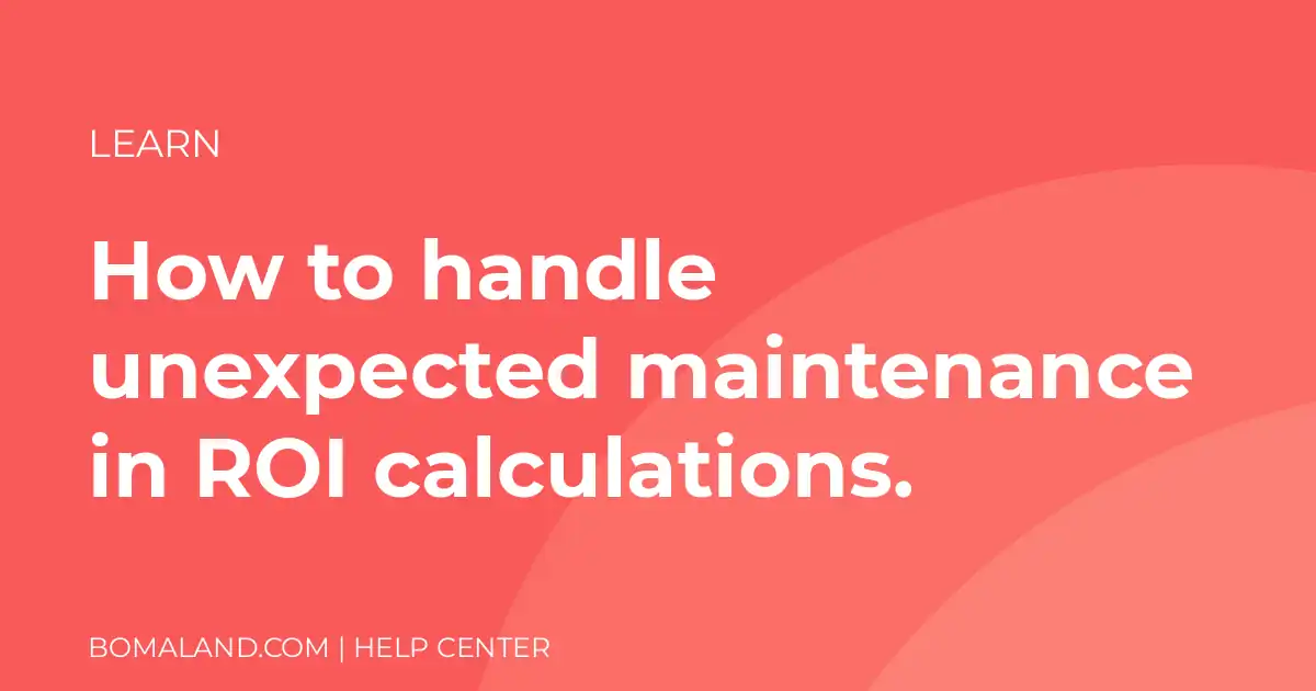 How to handle unexpected maintenance in ROI calculations.