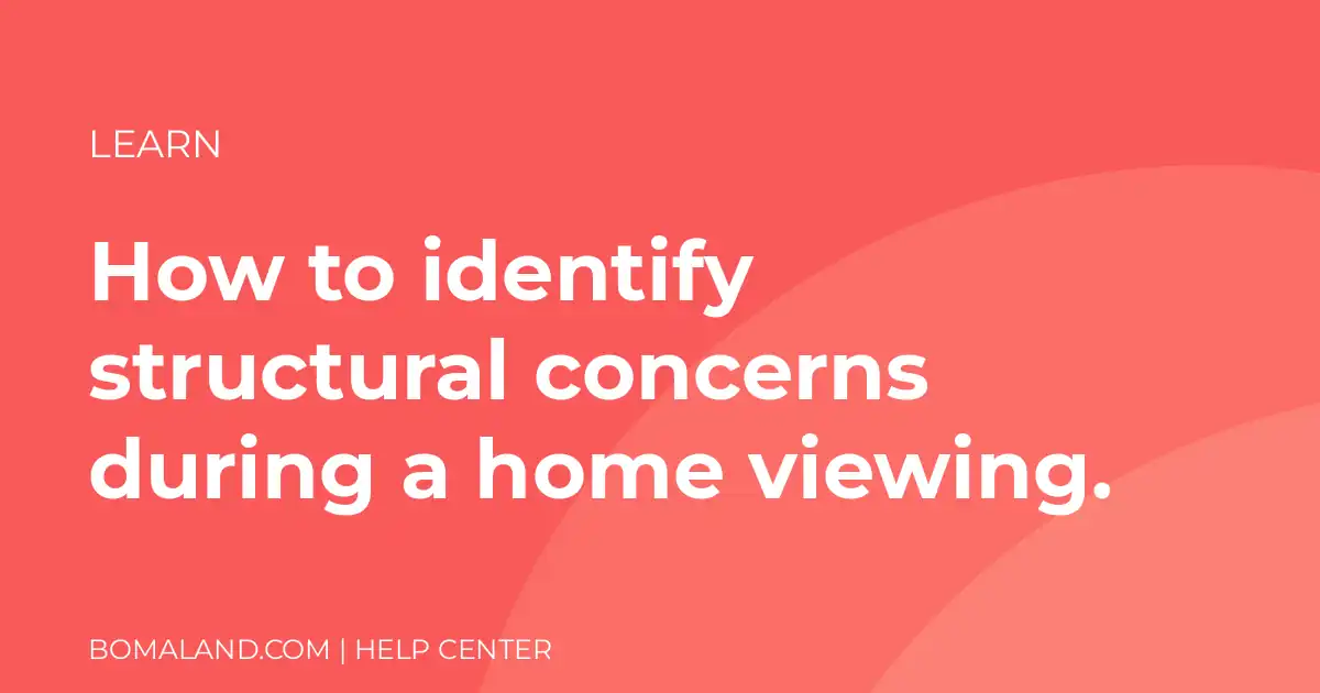 How to identify structural concerns during a home viewing.