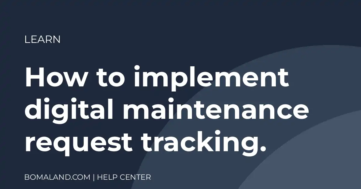 How to implement digital maintenance request tracking.