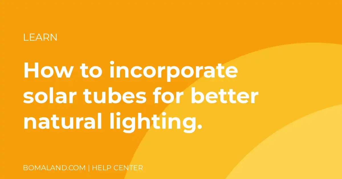 How to incorporate solar tubes for better natural lighting.