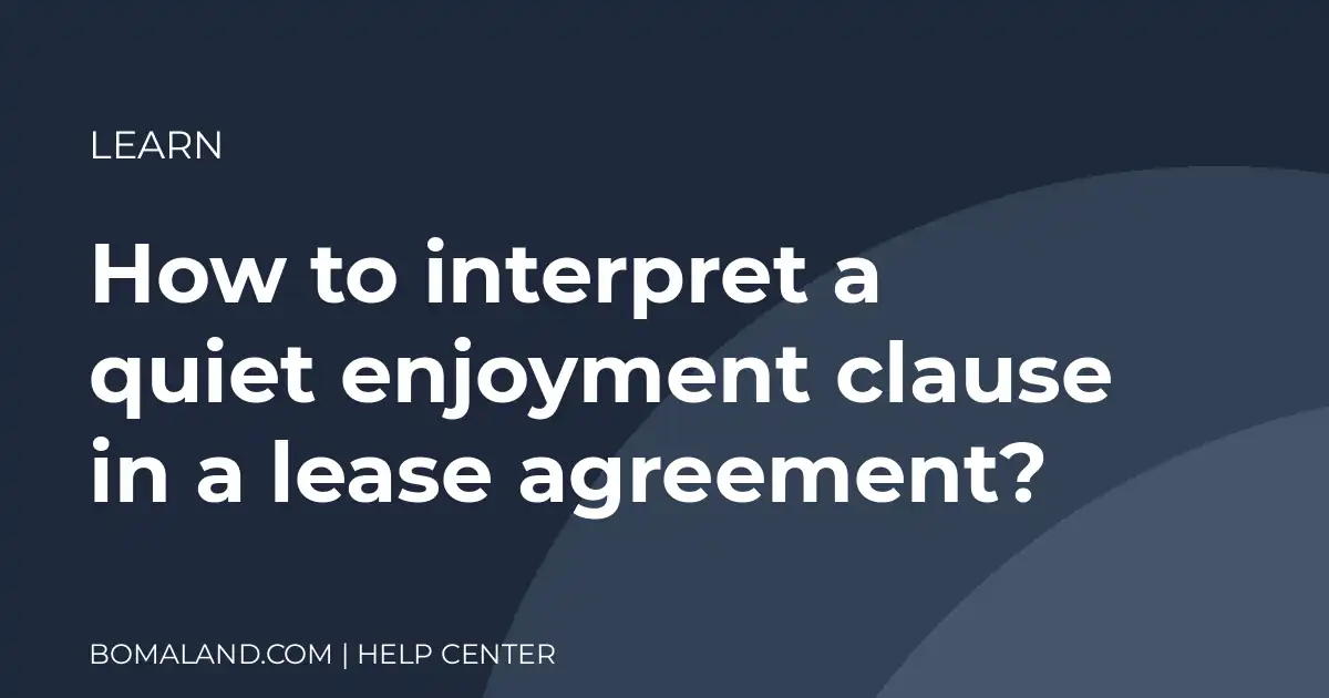 How to interpret a quiet enjoyment clause in a lease agreement?