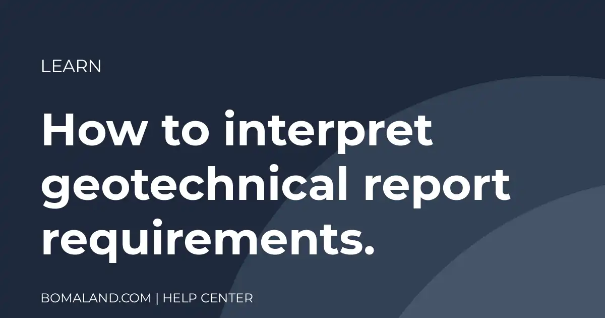 How to interpret geotechnical report requirements.