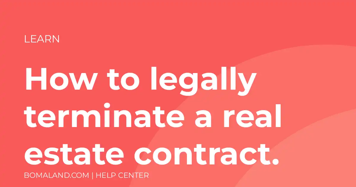 How to legally terminate a real estate contract.