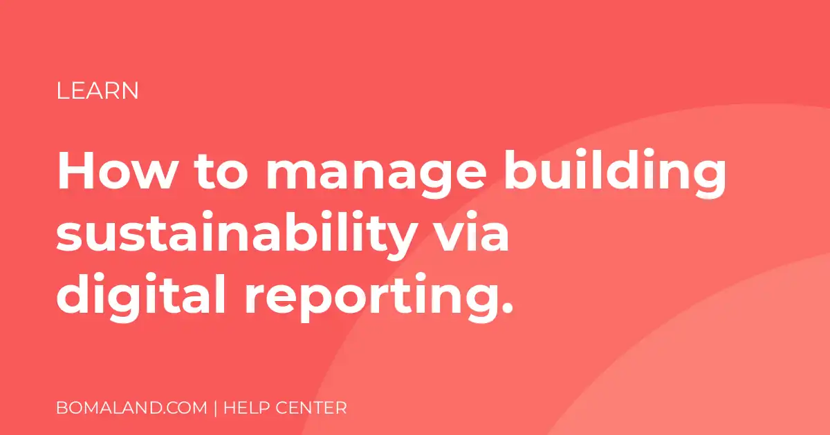 How to manage building sustainability via digital reporting.