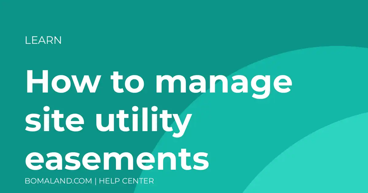How to manage site utility easements