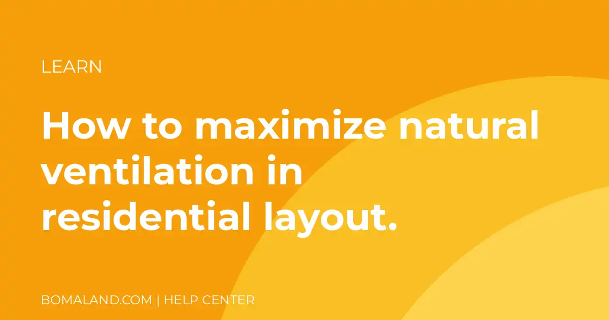 How to maximize natural ventilation in residential layout.