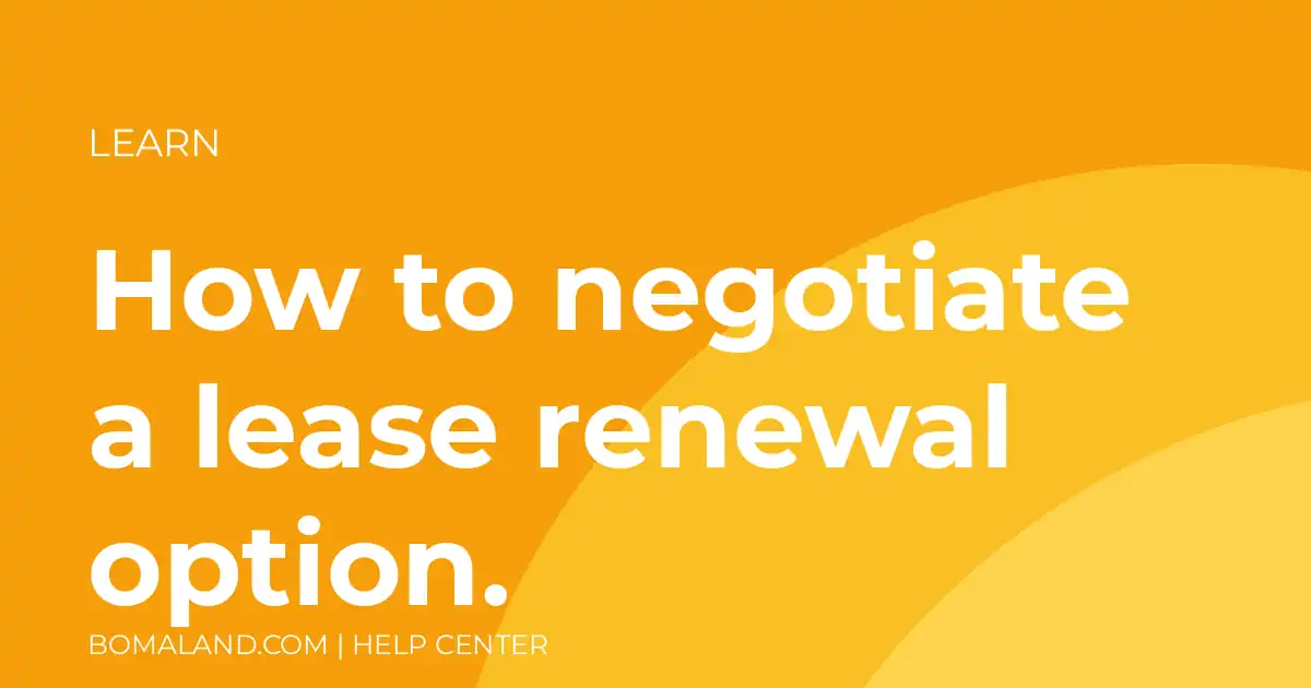 How to negotiate a lease renewal option.