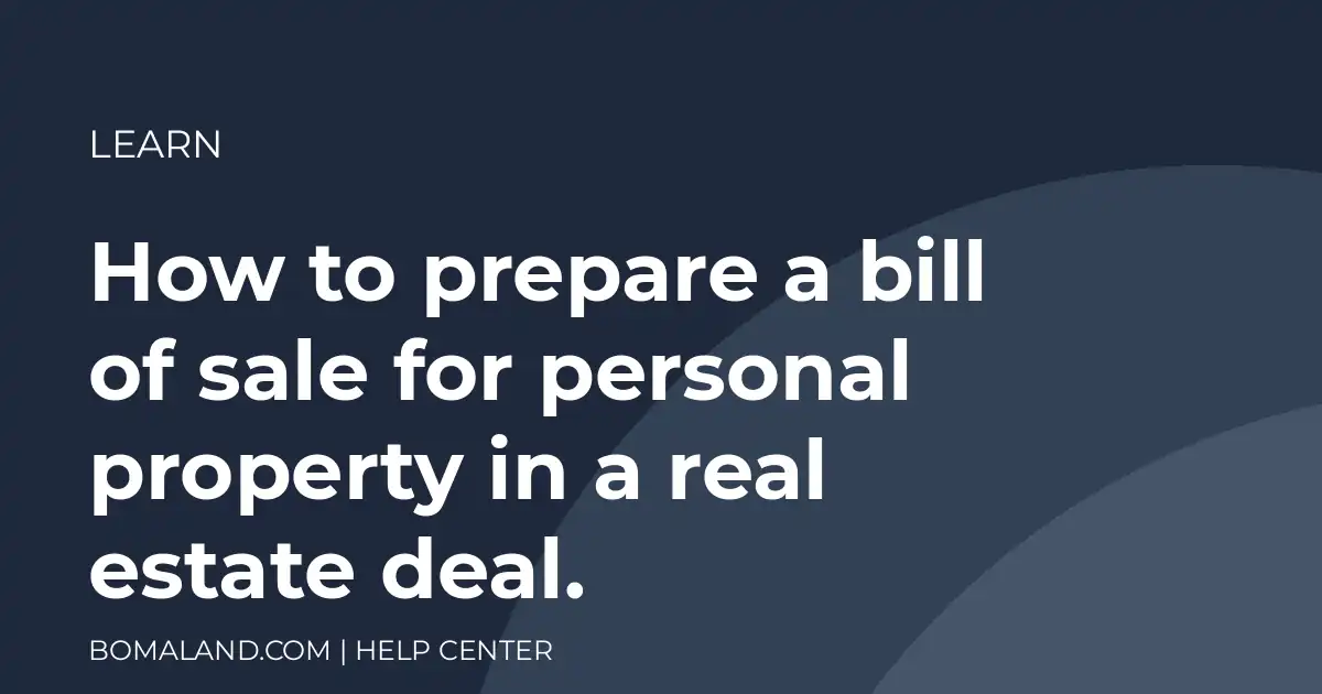 How to prepare a bill of sale for personal property in a real estate deal.