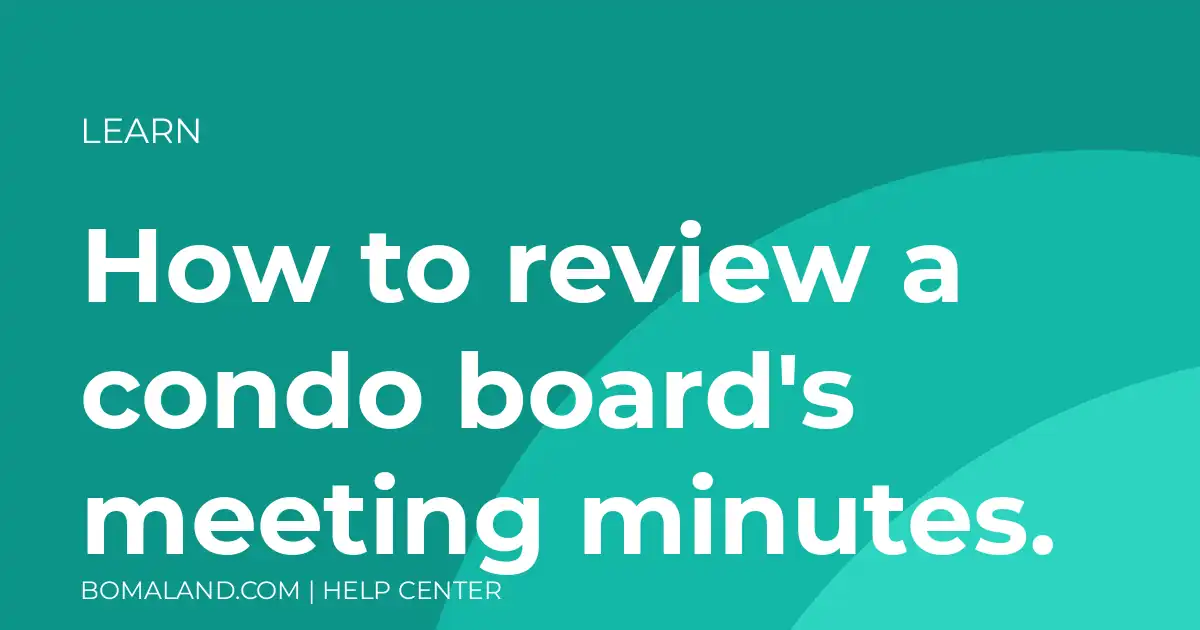 How to review a condo board's meeting minutes.