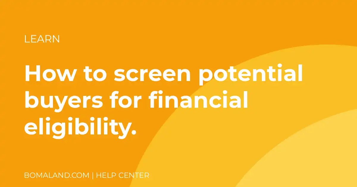 How to screen potential buyers for financial eligibility.