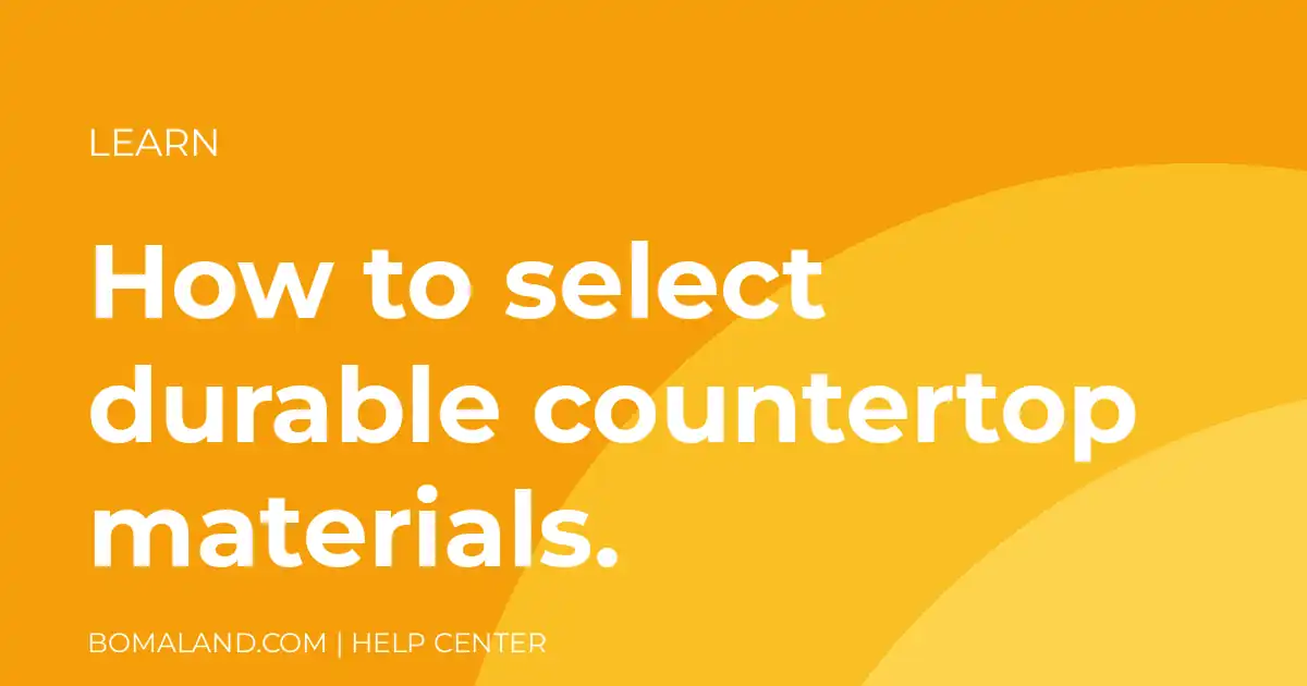 How to select durable countertop materials.