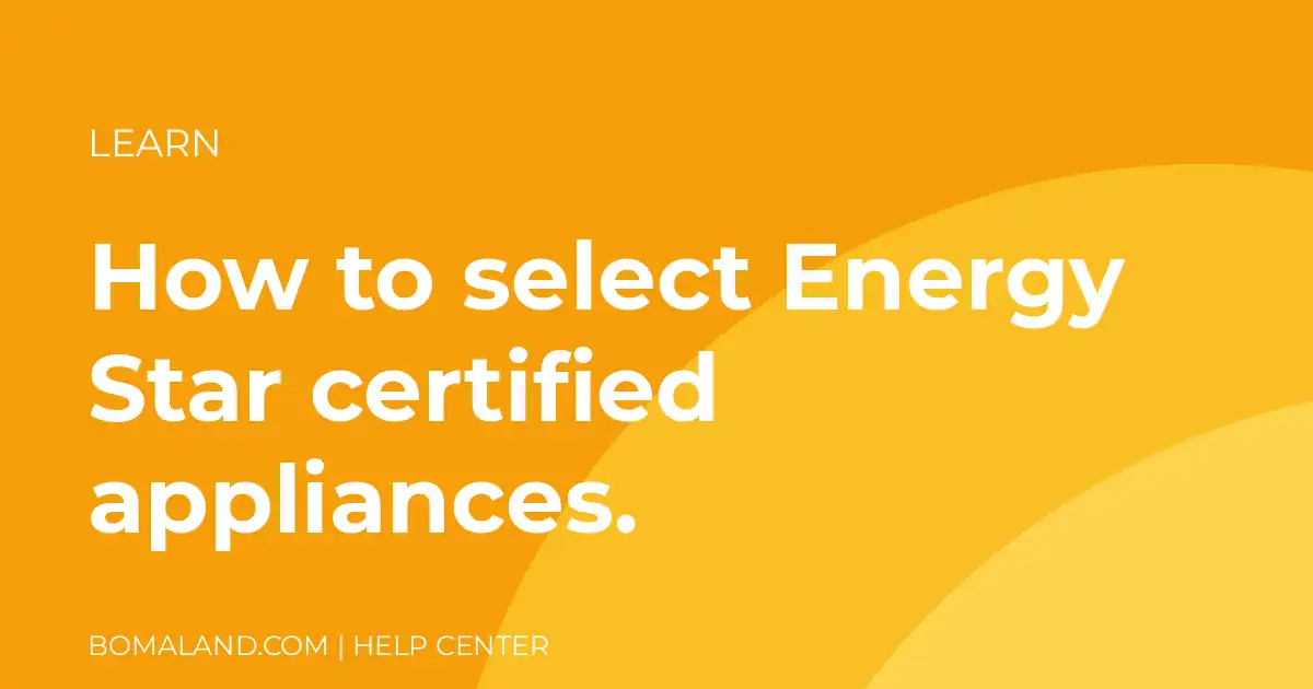 How to select Energy Star certified appliances.