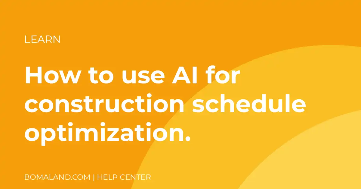 How to use AI for construction schedule optimization.