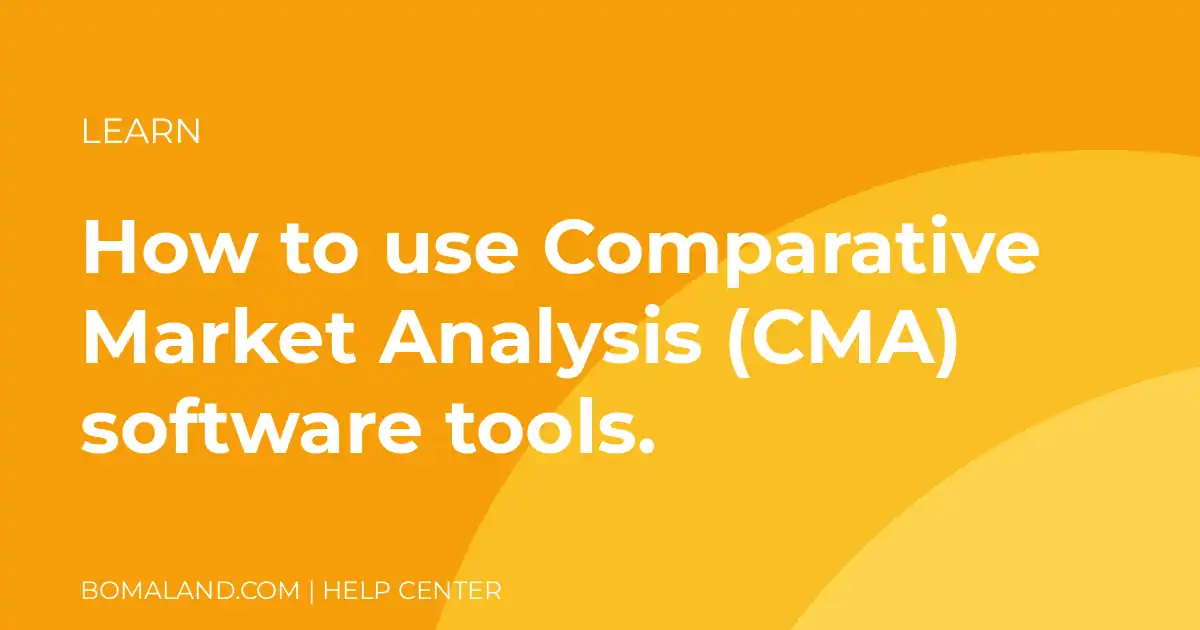 How to use Comparative Market Analysis (CMA) software tools.
