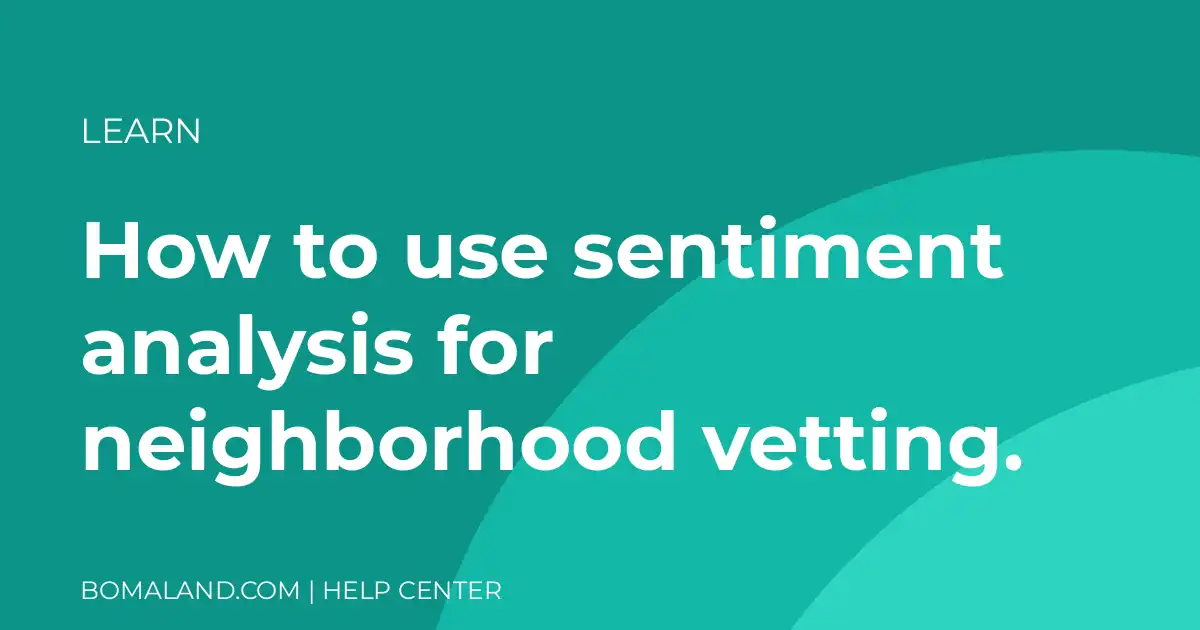 How to use sentiment analysis for neighborhood vetting.