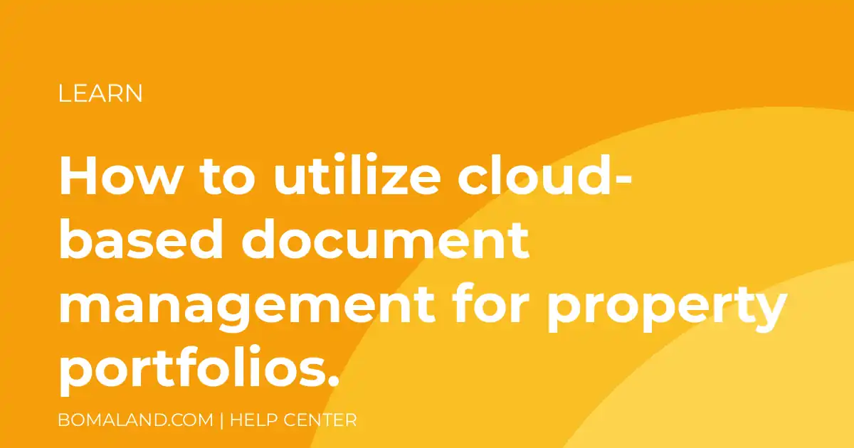 How to utilize cloud-based document management for property portfolios.