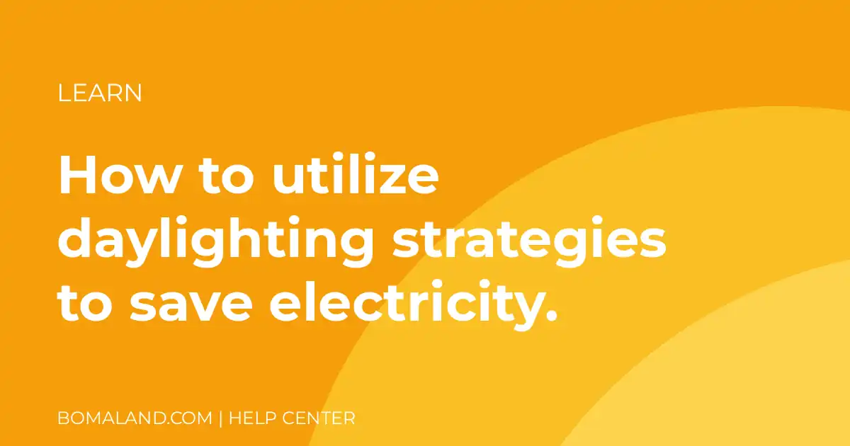 How to utilize daylighting strategies to save electricity.
