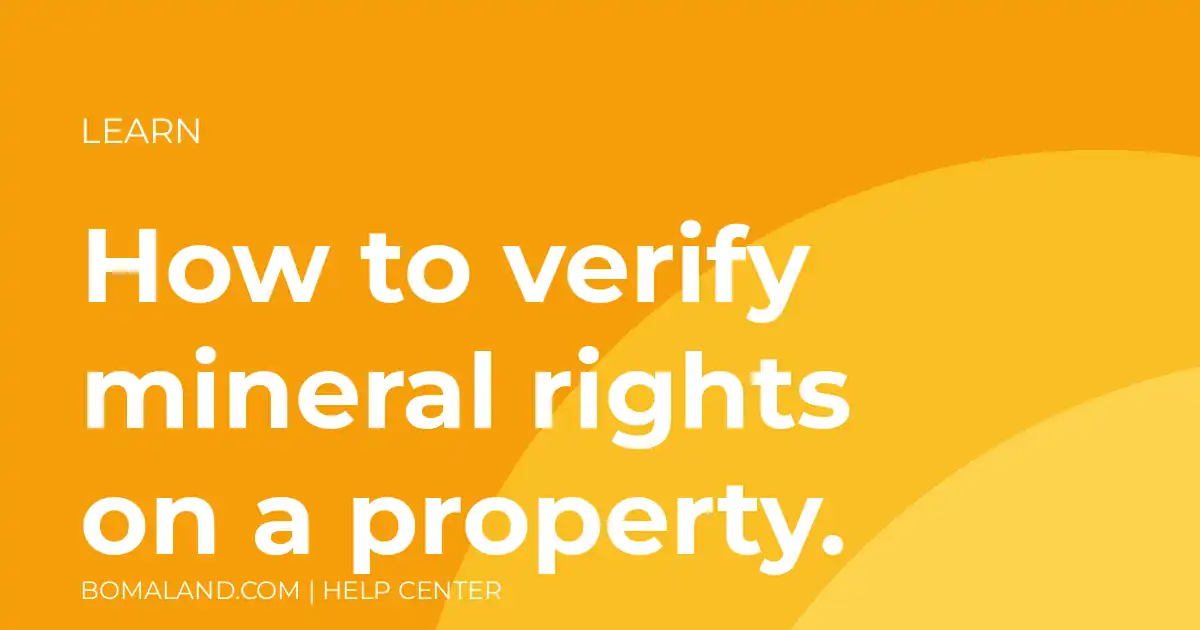 How to verify mineral rights on a property.