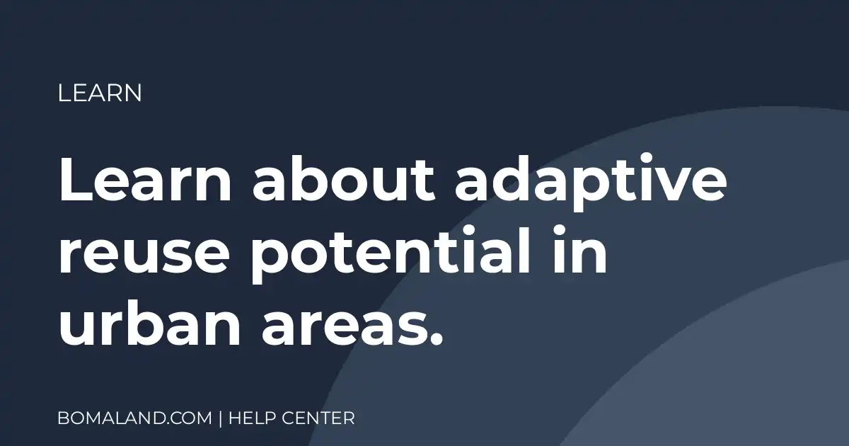 Learn about adaptive reuse potential in urban areas.